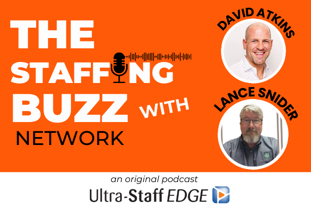 The Staffing Buzz Network with David Atkins and Lance Snider